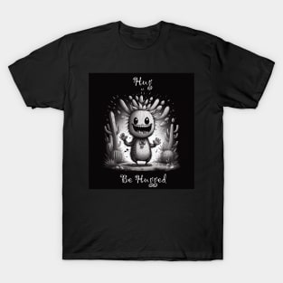 Hug or be hugged T-Shirt